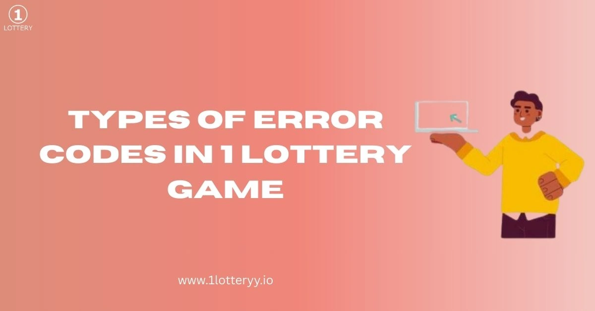 Different Types of 1 Lottery Errors and Their Solutions